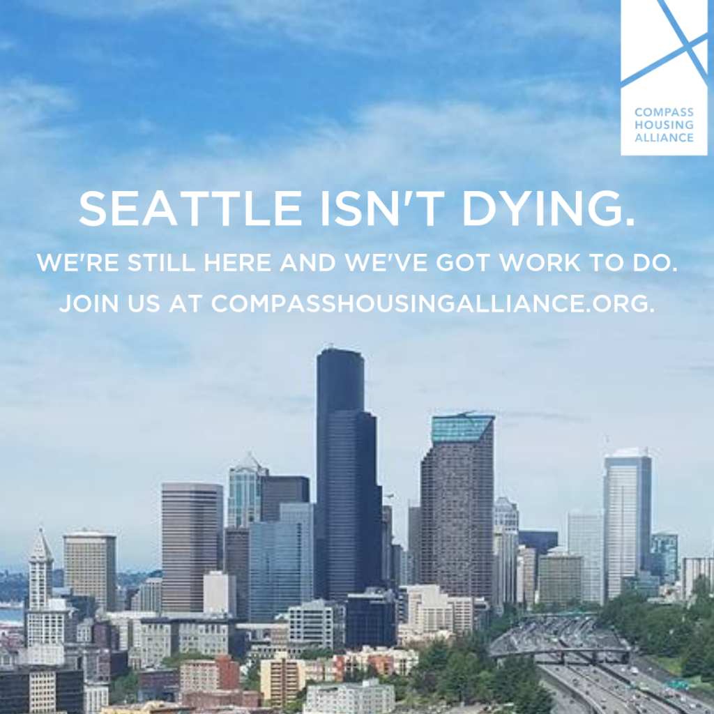 Seattle isn't dying. We're still here and we've got work to do. Join us.